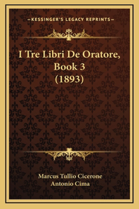 I Tre Libri De Oratore, Book 3 (1893)