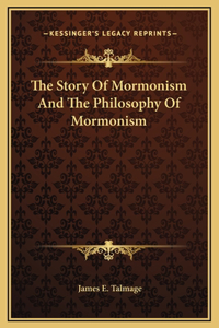 Story Of Mormonism And The Philosophy Of Mormonism
