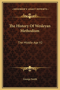 The History Of Wesleyan Methodism