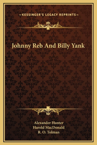 Johnny Reb And Billy Yank