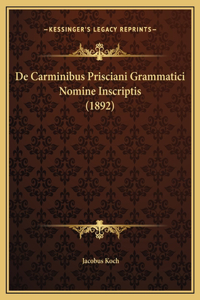De Carminibus Prisciani Grammatici Nomine Inscriptis (1892)