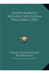 Sposob Robienia Weglow Czyli Sztuka Weglarska (1769)
