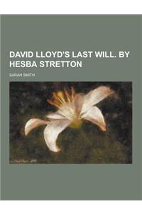David Lloyd's Last Will. by Hesba Stretton
