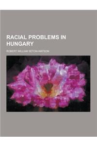 Racial Problems in Hungary