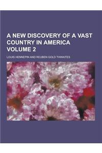 A New Discovery of a Vast Country in America Volume 2