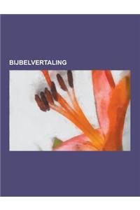 Bijbelvertaling: Septuagint, Nieuwe Bijbelvertaling, Statenvertaling, Nieuwe-Wereldvertaling Van de Heilige Schrift, Vulgaat, Vetus Lat