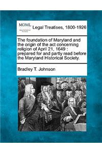 Foundation of Maryland and the Origin of the ACT Concerning Religion of April 21, 1649