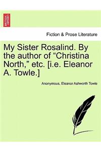 My Sister Rosalind. by the Author of 
