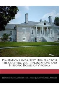 Plantations and Great Homes Across the Country, Vol. 1: Plantations and Historic Homes of Virginia