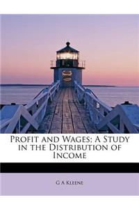 Profit and Wages; A Study in the Distribution of Income
