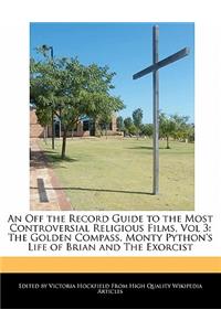 An Off the Record Guide to the Most Controversial Religious Films, Vol 3