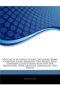 Articles on Newcastle Kb United Players, Including: Bobby Charlton, Craig Johnston, Paul Reaney, Mick Channon, Colin Curran, Alan Vest, Bob Mountford,