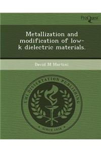 Metallization and Modification of Low-K Dielectric Materials