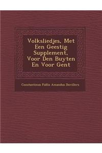 Volksliedjes, Met Een Geestig Supplement, Voor Den Buyten En Voor Gent