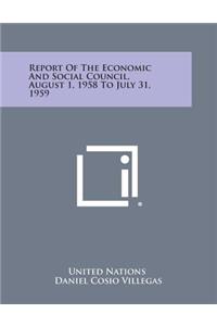 Report of the Economic and Social Council, August 1, 1958 to July 31, 1959