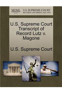 U.S. Supreme Court Transcript of Record Lutz V. Magone