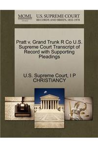 Pratt V. Grand Trunk R Co U.S. Supreme Court Transcript of Record with Supporting Pleadings