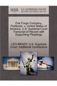 Erie Forge Company, Petitioner, V. United States of America. U.S. Supreme Court Transcript of Record with Supporting Pleadings