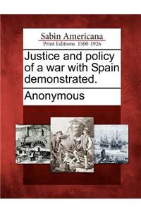Justice and Policy of a War with Spain Demonstrated.
