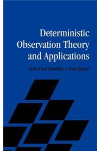 Deterministic Observation Theory and Applications
