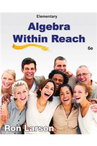 Elementary Algebra : Algebra Within Reach