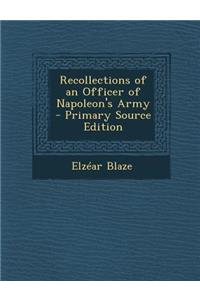 Recollections of an Officer of Napoleon's Army