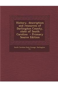 History, Description and Resources of Darlington County, State of South Carolina
