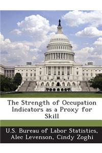 The Strength of Occupation Indicators as a Proxy for Skill