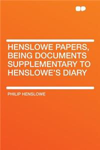Henslowe Papers, Being Documents Supplementary to Henslowe's Diary