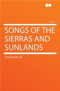 Songs of the Sierras and Sunlands