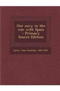 Our Navy in the War with Spain