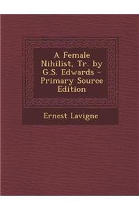 A Female Nihilist, Tr. by G.S. Edwards