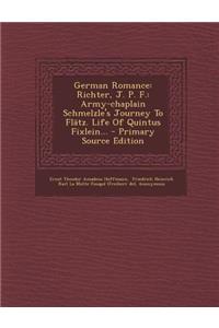 German Romance: Richter, J. P. F.: Army-Chaplain Schmelzle's Journey to Flatz. Life of Quintus Fixlein...