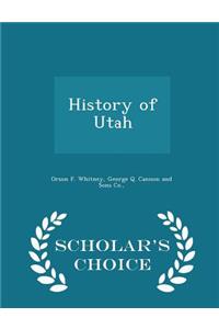 History of Utah - Scholar's Choice Edition