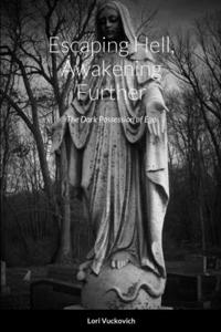 Escaping Hell, Awakening Further