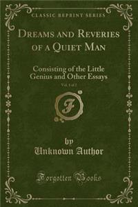 Dreams and Reveries of a Quiet Man, Vol. 1 of 2
