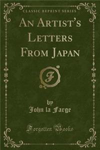 An Artist's Letters from Japan (Classic Reprint)