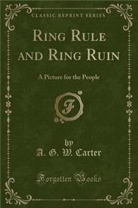 Ring Rule and Ring Ruin