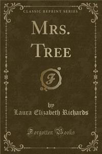 Mrs. Tree (Classic Reprint)
