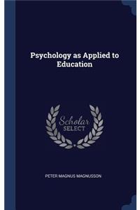 Psychology as Applied to Education