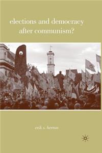 Elections and Democracy After Communism?