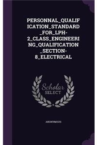 PERSONNAL_QUALIFICATION_STANDARD_FOR_LPH-2_CLASS_ENGINEERING_QUALIFICATION_SECTION-8_ELECTRICAL