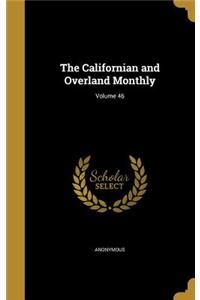The Californian and Overland Monthly; Volume 46