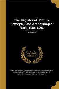 The Register of John Le Romeyn, Lord Archbishop of York, 1286-1296; Volume 2