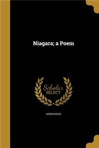 Niagara; A Poem