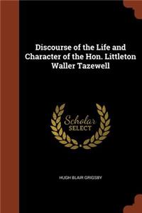 Discourse of the Life and Character of the Hon. Littleton Waller Tazewell