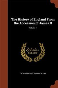 History of England From the Accession of James II; Volume 1