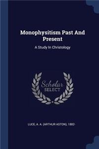 Monophysitism Past And Present