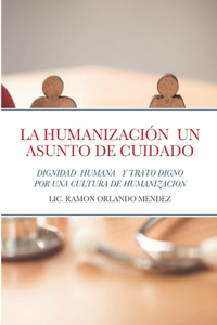 La Humanización Un Asunto de Cuidado