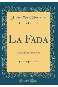 La Fada: Drama LÃ­ric En Un Acte (Classic Reprint)